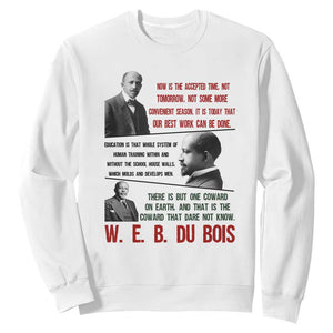W E B Du Bois Education And Human Development Quote Sweatshirt TS12 White Print Your Wear