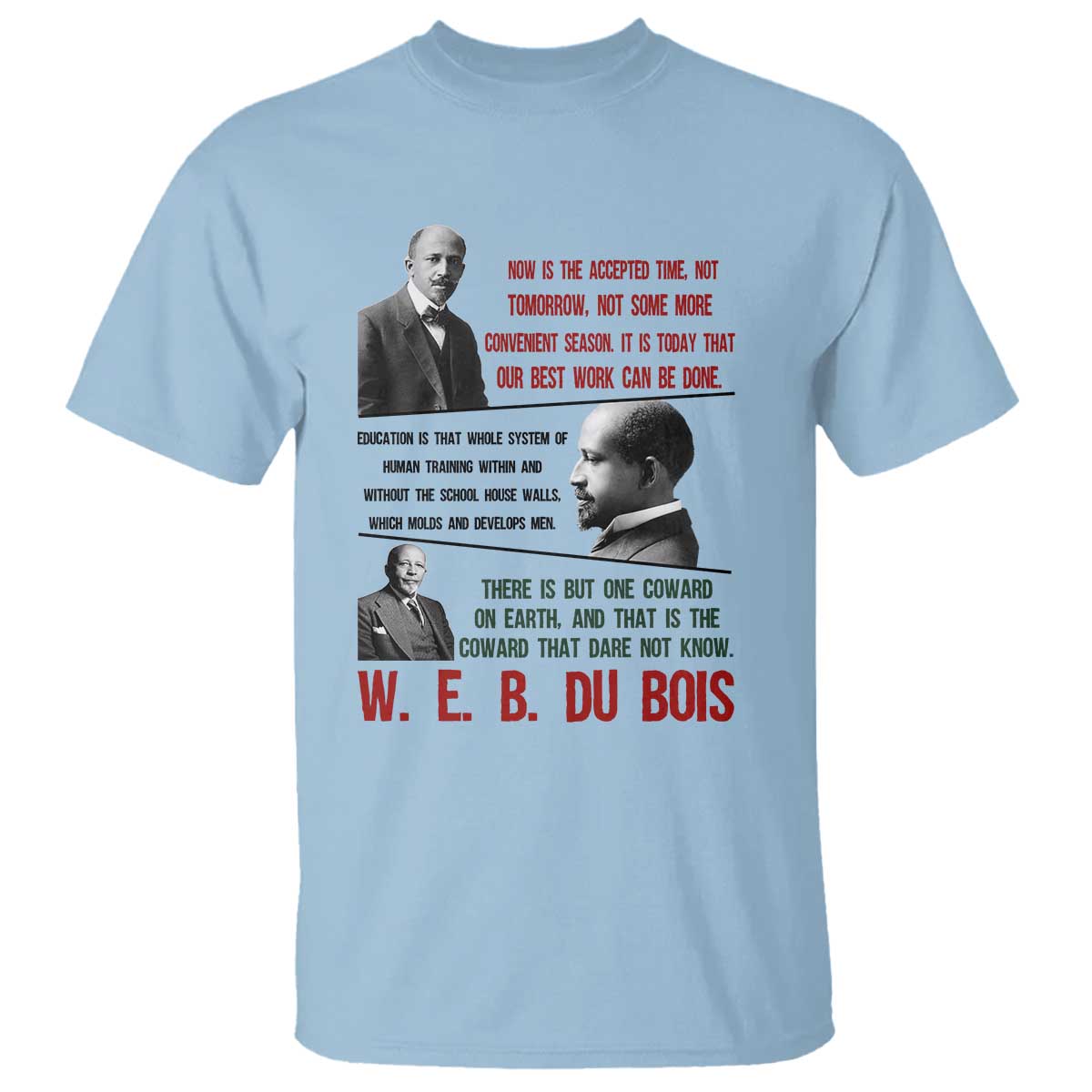 W E B Du Bois Education And Human Development Quote T Shirt TS12 Light Blue Print Your Wear