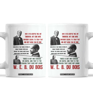 W E B Du Bois Education And Human Development Quote Coffee Mug TS12 White Print Your Wear