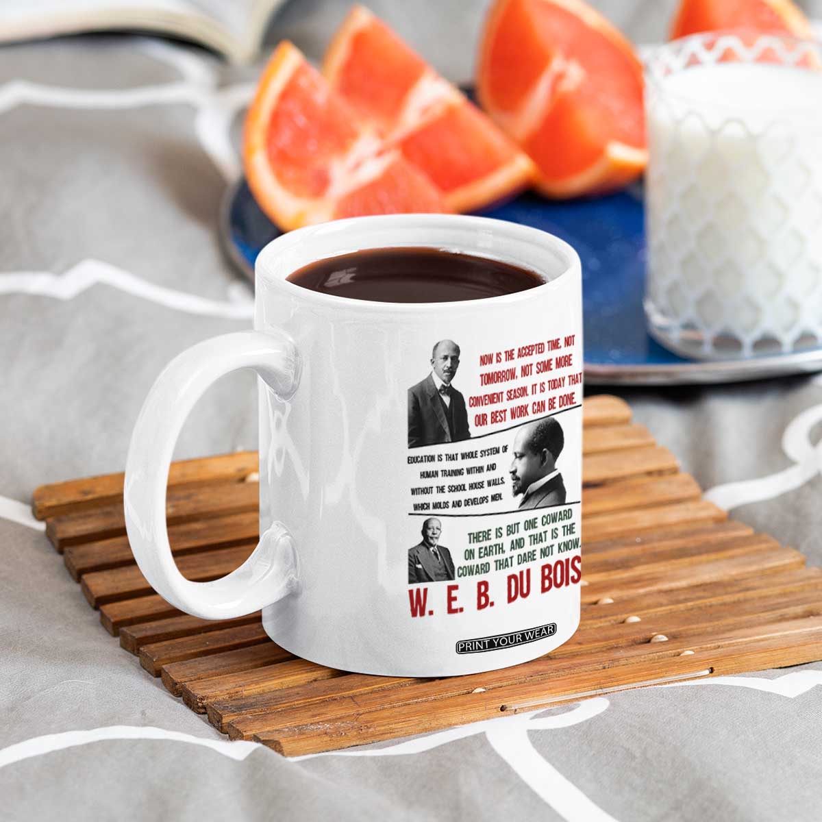 W E B Du Bois Education And Human Development Quote Coffee Mug TS12 Print Your Wear