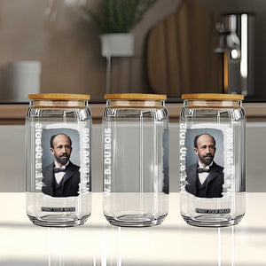 W E B Du Bois Glass Can Black Thought Leader And Intellectual Legacy TS12 Print Your Wear