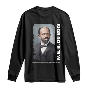 W E B Du Bois Long Sleeve Shirt Black Thought Leader And Intellectual Legacy TS12 Black Print Your Wear