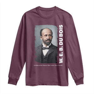 W E B Du Bois Long Sleeve Shirt Black Thought Leader And Intellectual Legacy TS12 Maroon Print Your Wear