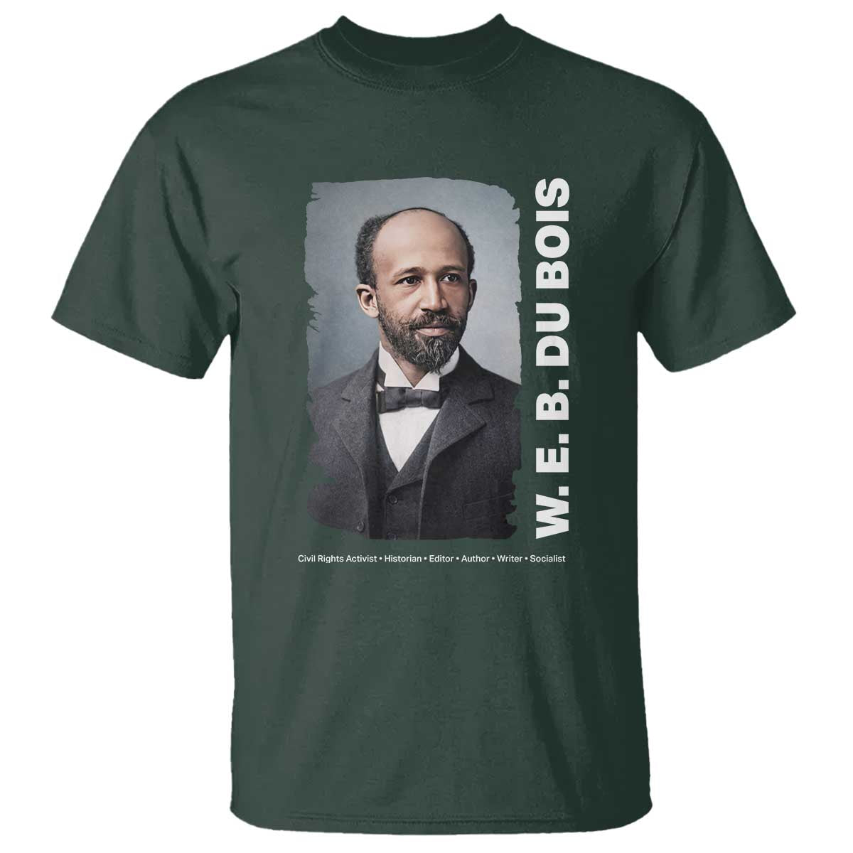 W E B Du Bois T Shirt Black Thought Leader And Intellectual Legacy TS12 Dark Forest Green Print Your Wear