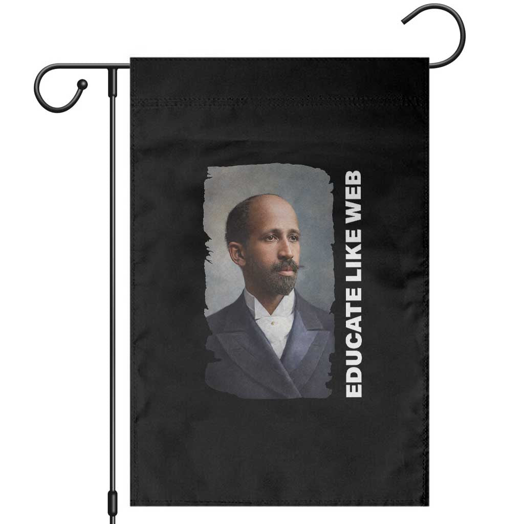 Educate Like W E B Garden Flag African American Heritage TS12 Black Print Your Wear