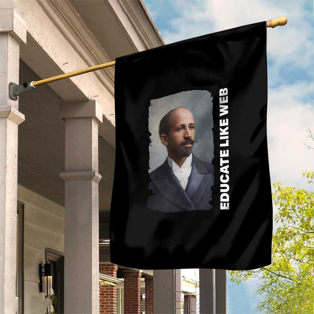 Educate Like W E B Garden Flag African American Heritage TS12 Print Your Wear