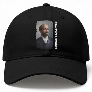 Educate Like W E B Baseball Cap African American Heritage TS12 Print Your Wear