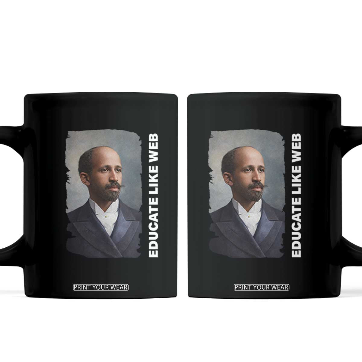 Educate Like W E B Coffee Mug African American Heritage TS12 Black Print Your Wear