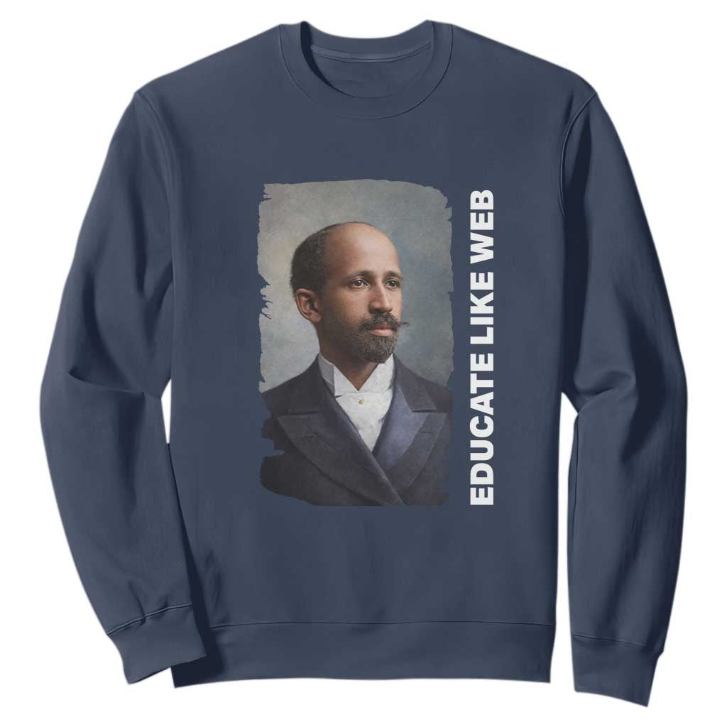 Educate Like W E B Sweatshirt African American Heritage TS12 Navy Print Your Wear