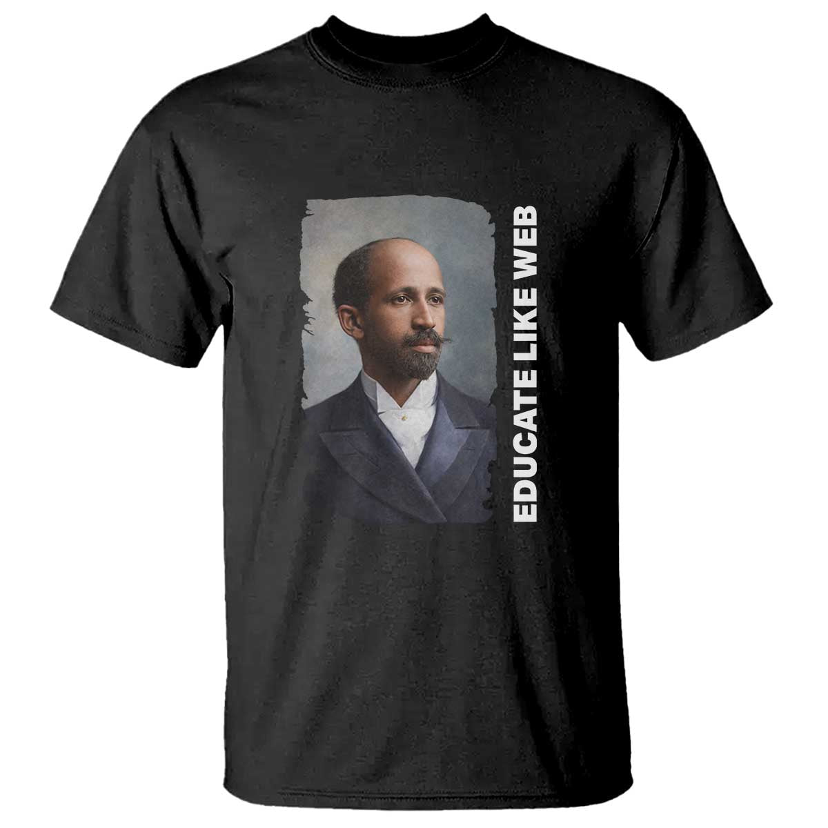 Educate Like W E B T Shirt African American Heritage TS12 Black Print Your Wear