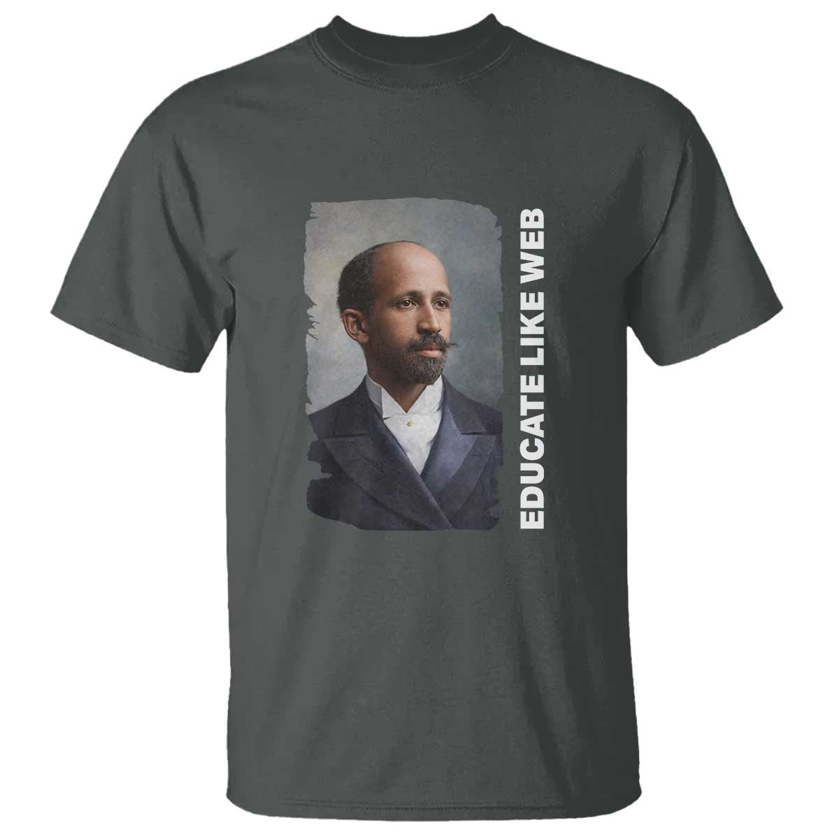 Educate Like W E B T Shirt African American Heritage TS12 Dark Heather Print Your Wear