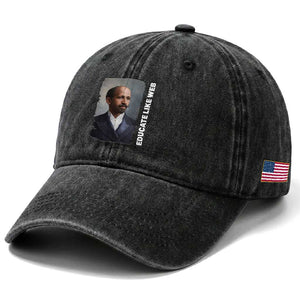 Educate Like W E B Washed Cotton Baseball Cap African American Heritage TS12 Print Your Wear