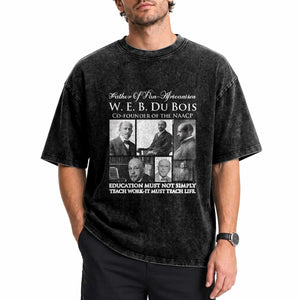 W E B Du Bois Washed Cotton T-Shirt Education Must Teach Life Quote