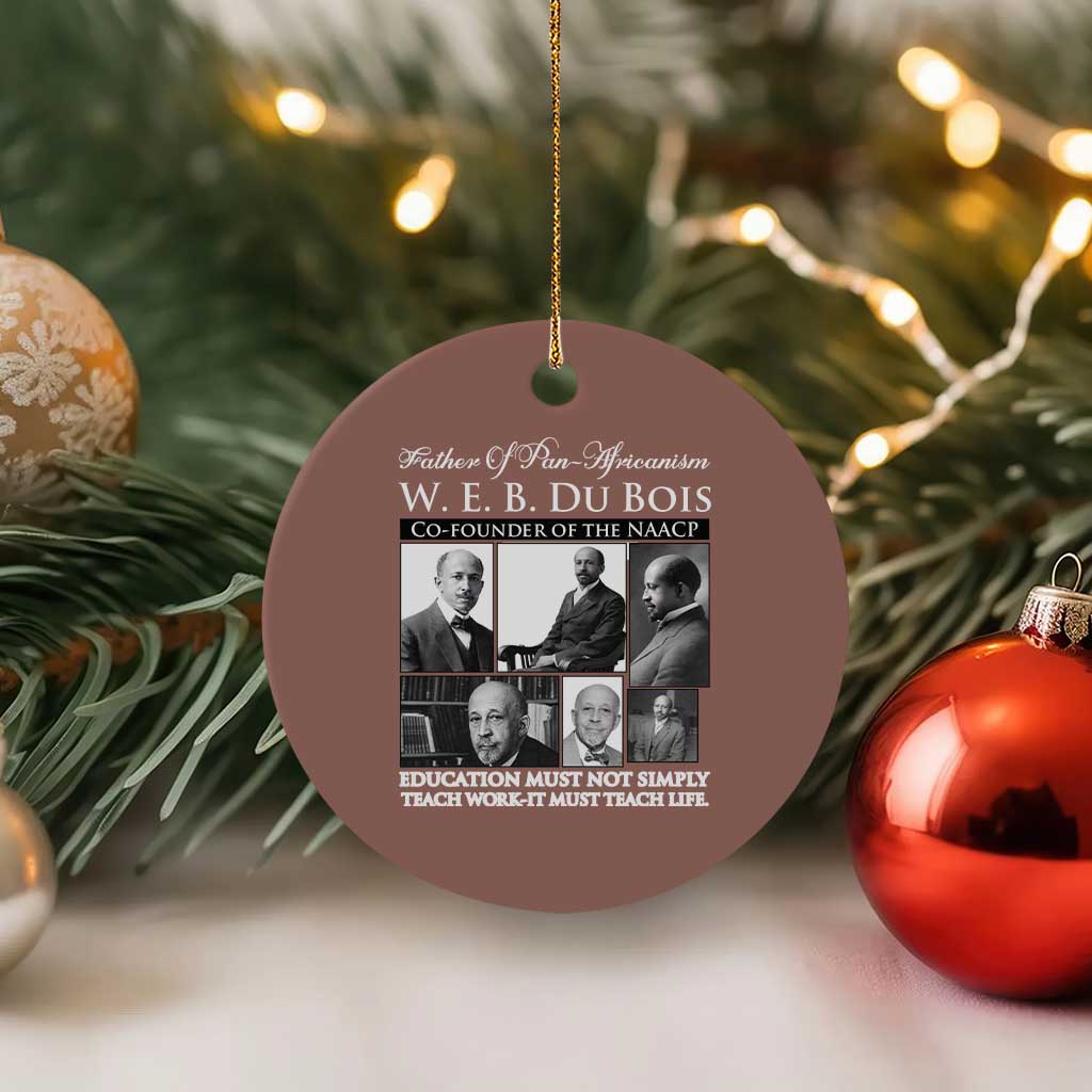 W E B Du Bois Ceramic Ornament Education Must Teach Life Quote TS12 1pc Mocha Print Your Wear