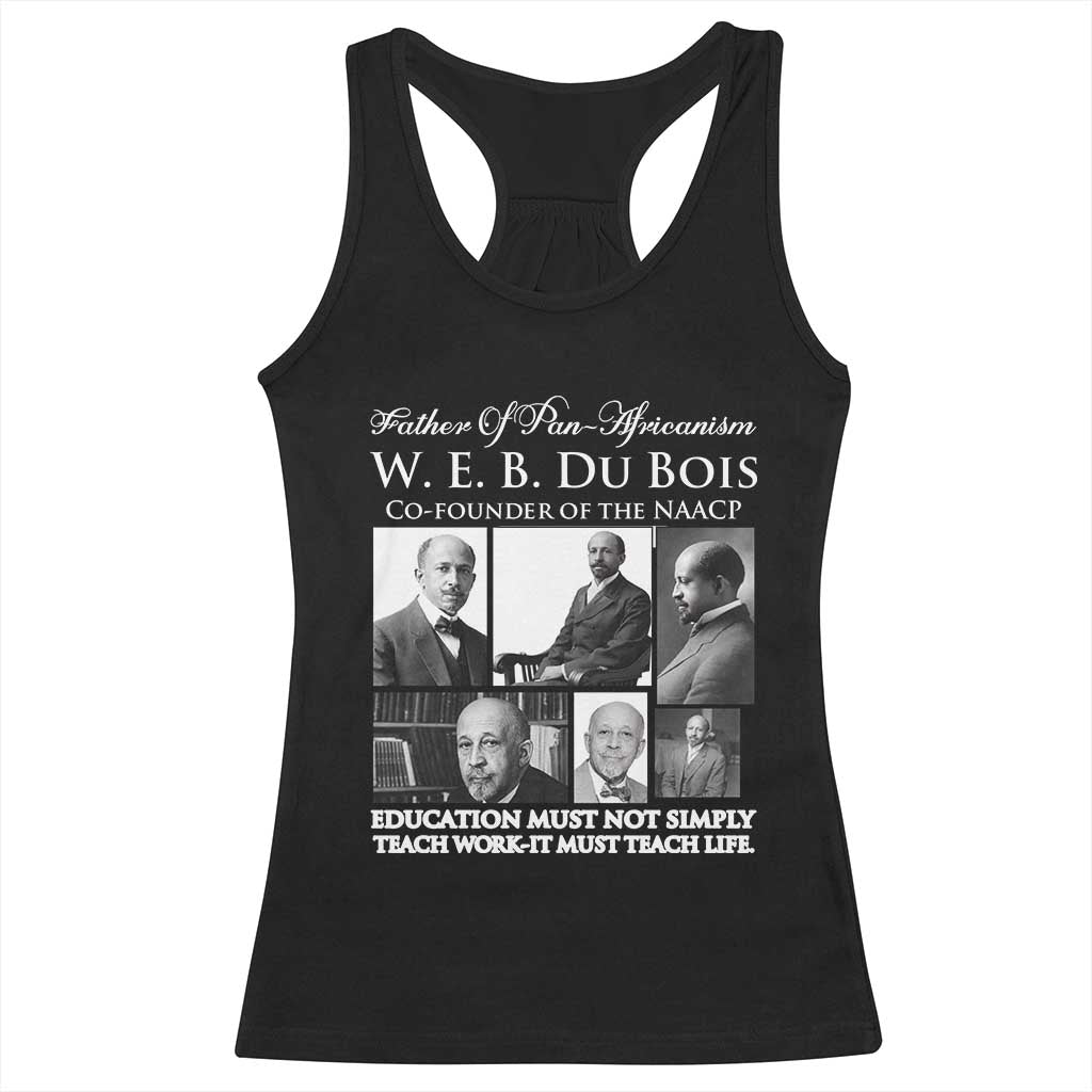 W E B Du Bois Racerback Tank Top Education Must Teach Life Quote TS12 Black Print Your Wear