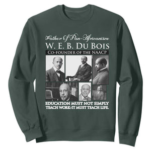 W E B Du Bois Sweatshirt Education Must Teach Life Quote TS12 Dark Forest Green Print Your Wear