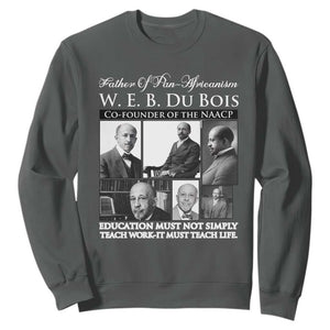 W E B Du Bois Sweatshirt Education Must Teach Life Quote TS12 Dark Heather Print Your Wear