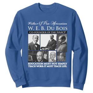 W E B Du Bois Sweatshirt Education Must Teach Life Quote TS12 Royal Blue Print Your Wear