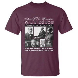 W E B Du Bois T Shirt Education Must Teach Life Quote TS12 Maroon Print Your Wear