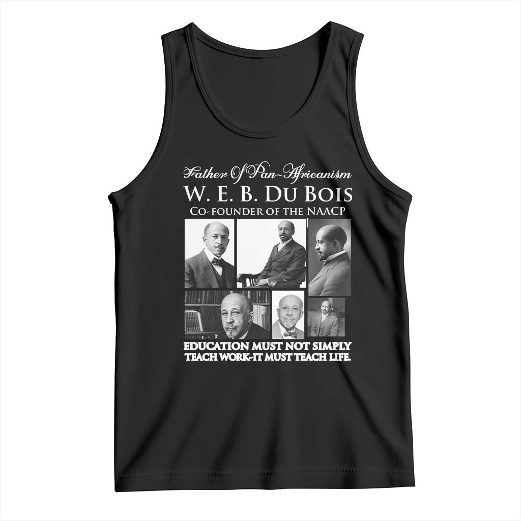 W E B Du Bois Tank Top Education Must Teach Life Quote TS12 Black Print Your Wear