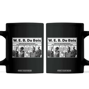 W E B Du Bois Quote Coffee Mug There Is But One Coward On Earth TS12 Black Print Your Wear