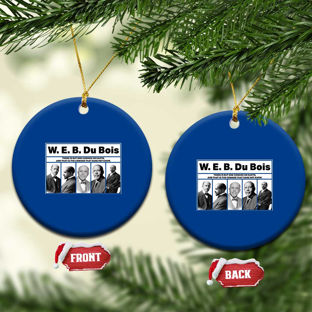 W E B Du Bois Quote Ceramic Ornament There Is But One Coward On Earth TS12 1pc Blue Print Your Wear