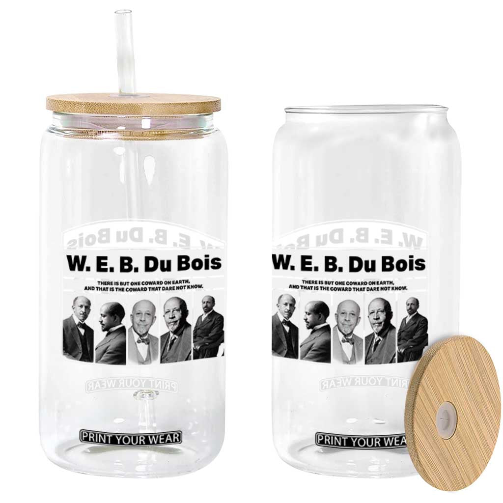 W E B Du Bois Quote Glass Can There Is But One Coward On Earth TS12 Print Your Wear