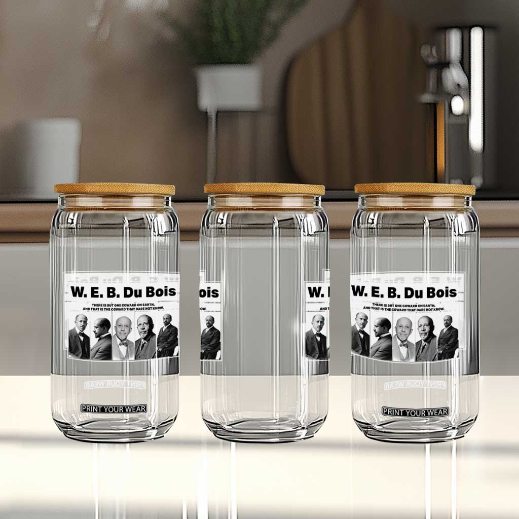 W E B Du Bois Quote Glass Can There Is But One Coward On Earth TS12 Print Your Wear