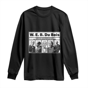 W E B Du Bois Quote Long Sleeve Shirt There Is But One Coward On Earth TS12 Black Print Your Wear