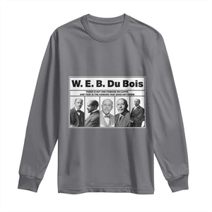 W E B Du Bois Quote Long Sleeve Shirt There Is But One Coward On Earth TS12 Charcoal Print Your Wear