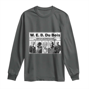 W E B Du Bois Quote Long Sleeve Shirt There Is But One Coward On Earth TS12 Dark Heather Print Your Wear