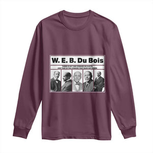 W E B Du Bois Quote Long Sleeve Shirt There Is But One Coward On Earth TS12 Maroon Print Your Wear
