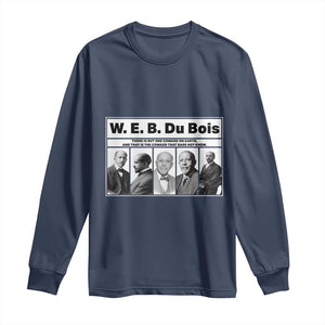W E B Du Bois Quote Long Sleeve Shirt There Is But One Coward On Earth TS12 Navy Print Your Wear