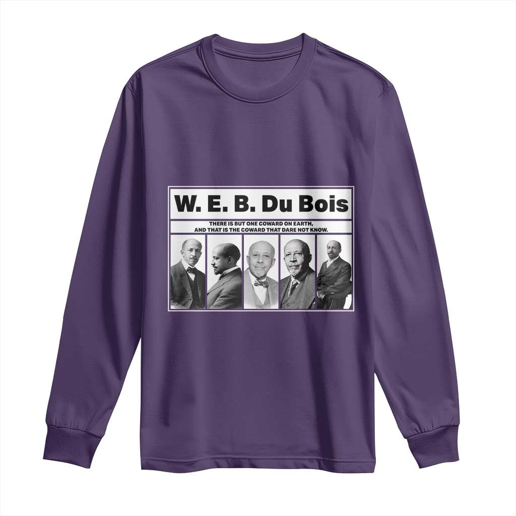 W E B Du Bois Quote Long Sleeve Shirt There Is But One Coward On Earth TS12 Purple Print Your Wear