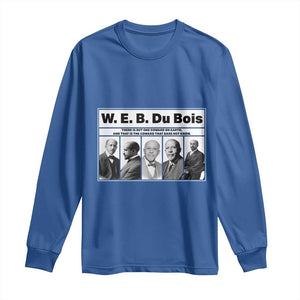 W E B Du Bois Quote Long Sleeve Shirt There Is But One Coward On Earth TS12 Royal Blue Print Your Wear