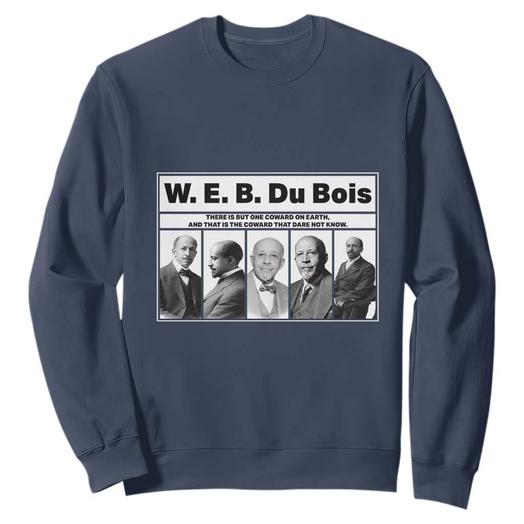 W E B Du Bois Quote Sweatshirt There Is But One Coward On Earth TS12 Navy Print Your Wear