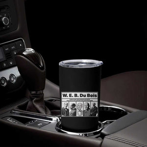 W E B Du Bois Quote Tumbler Cup There Is But One Coward On Earth TS12 Print Your Wear