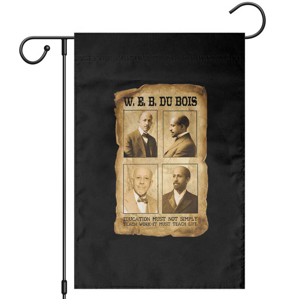 Education Must Teach Life W E B Du Bois Quote Garden Flag TS12 Black Print Your Wear