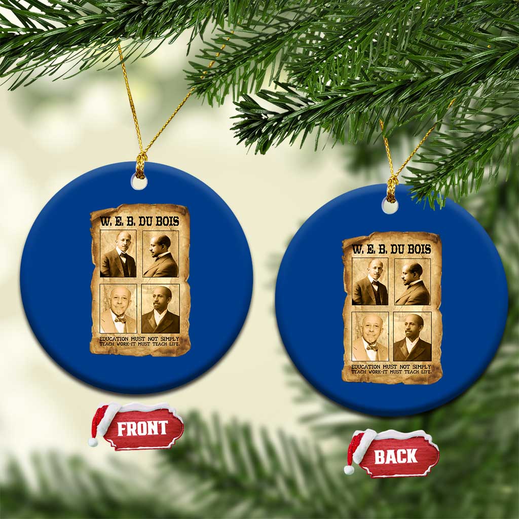 Education Must Teach Life W E B Du Bois Quote Ceramic Ornament TS12 1pc Blue Print Your Wear