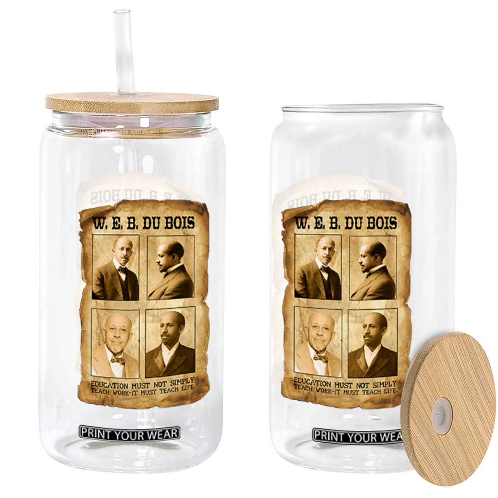 Education Must Teach Life W E B Du Bois Quote Glass Can TS12 Print Your Wear