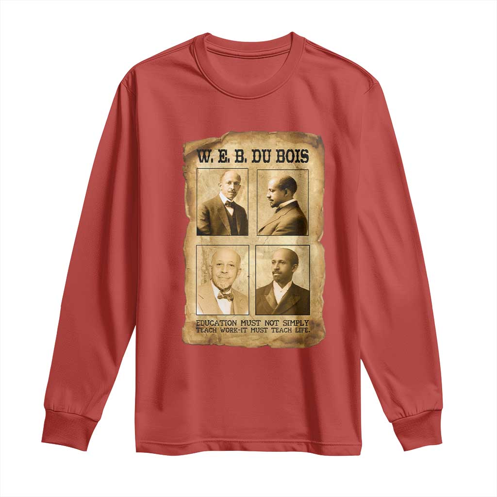 Education Must Teach Life W E B Du Bois Quote Long Sleeve Shirt TS12 Red Print Your Wear