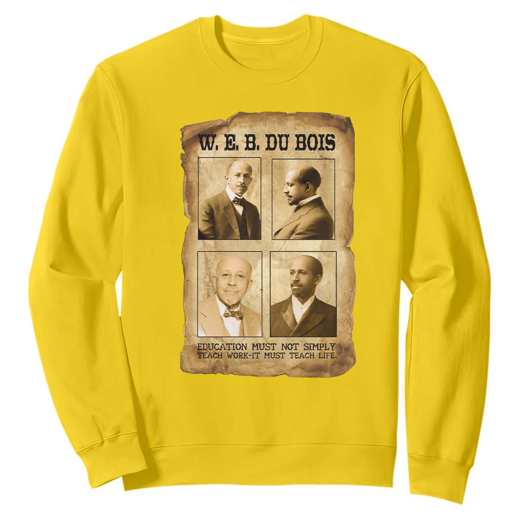 Education Must Teach Life W E B Du Bois Quote Sweatshirt TS12 Daisy Print Your Wear