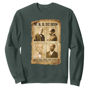 Education Must Teach Life W E B Du Bois Quote Sweatshirt TS12 Dark Forest Green Print Your Wear