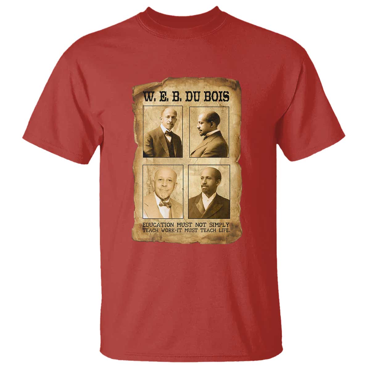 Education Must Teach Life W E B Du Bois Quote T Shirt TS12 Red Print Your Wear