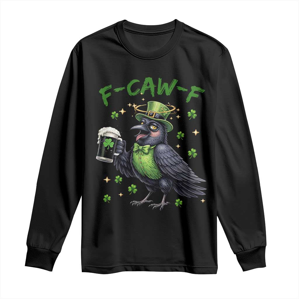 F Caw F Raven Lover Long Sleeve Shirt Funny St Patricks Day Gift TS12 Black Print Your Wear