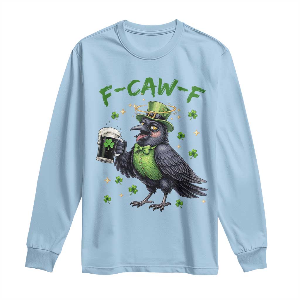 F Caw F Raven Lover Long Sleeve Shirt Funny St Patricks Day Gift TS12 Light Blue Print Your Wear