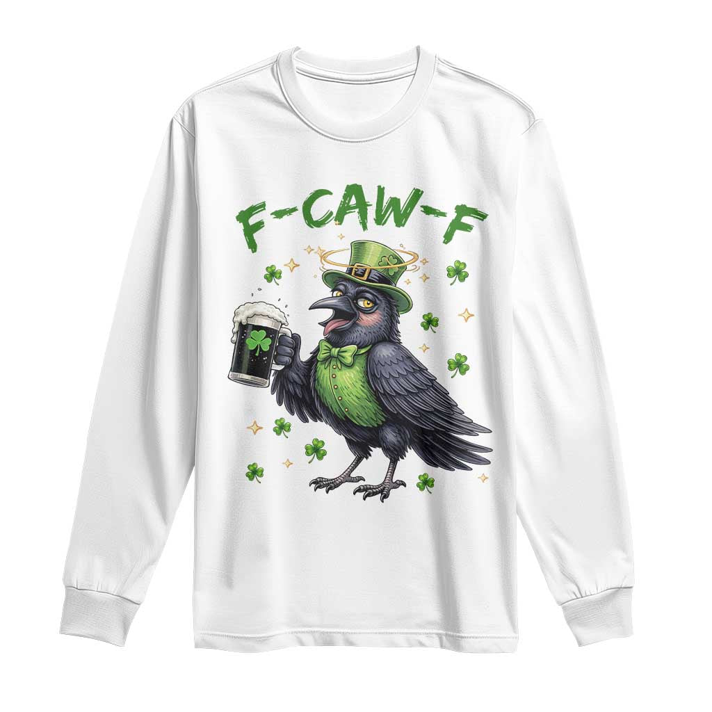 F Caw F Raven Lover Long Sleeve Shirt Funny St Patricks Day Gift TS12 White Print Your Wear