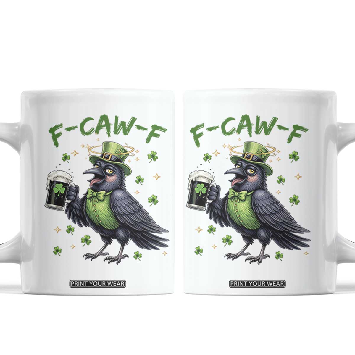 F Caw F Raven Lover Coffee Mug Funny St Patricks Day Gift TS12 White Print Your Wear