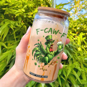 F Caw F Drunk Irish Chicken Glass Can Funny St Patricks Day Gift TS12 White Print Your Wear