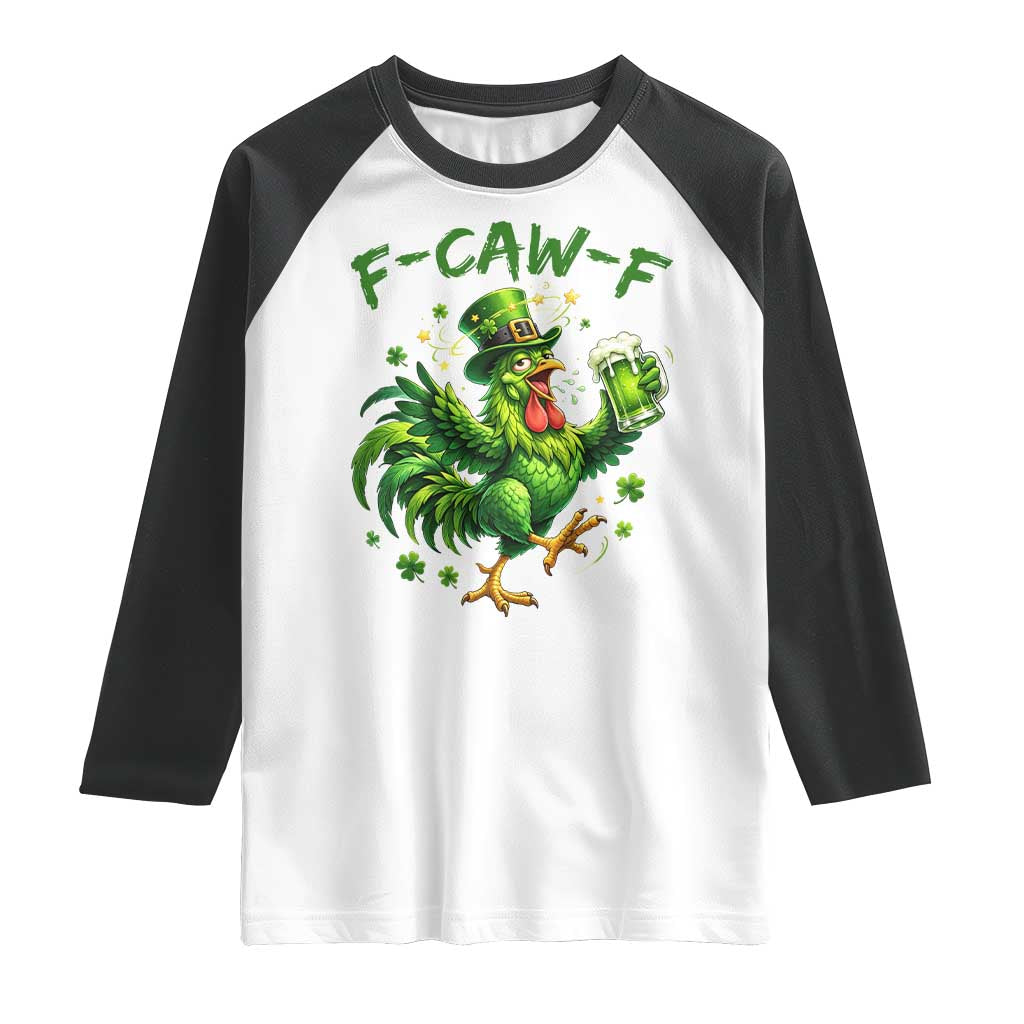 F Caw F Drunk Irish Chicken Raglan Shirt Funny St Patricks Day Gift TS12 White Black Print Your Wear
